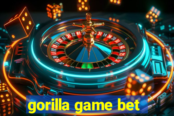 gorilla game bet